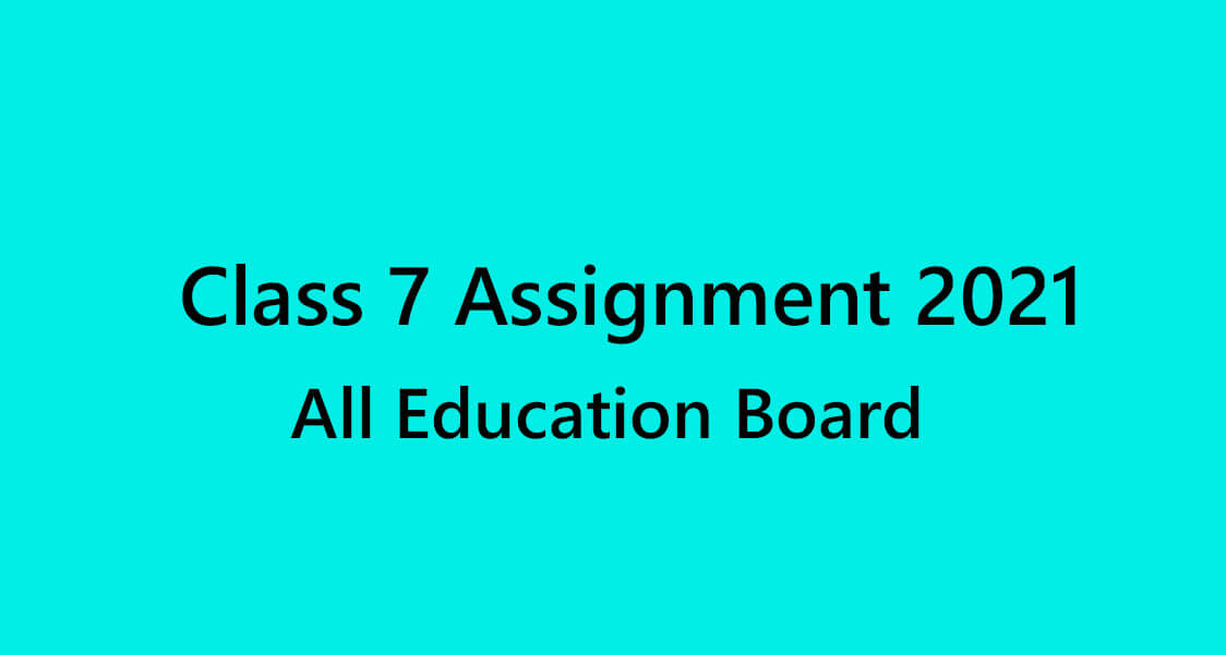 Class 7 Assignment 2021