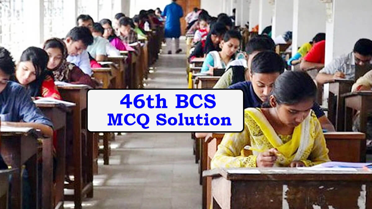 Bangladesh Civil Service 46th BCS MCQ Solution Published on 26 April 2024